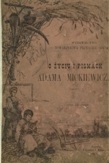 O życiu i pismach Adama Mickiewicza