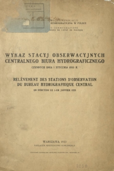 Wykaz stacyj obserwacyjnych Centralnego Biura Hydrograficznego : czynnych dnia 1 stycznia 1933 r.