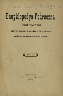 Encyklopedya Podręczna ilustrowana. T. 2, s.433-470 ; T. 3, s. 1-16