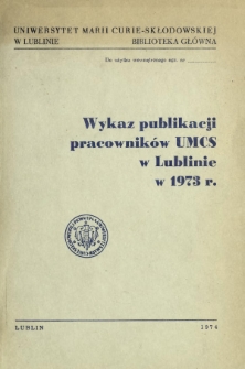 Wykaz Publikacji Pracowników UMCS w Lublinie w 1973 r.