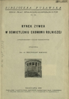 Rynek żywca w oświetleniu ekonomii rolniczej : (sprawozdanie z badań handlowych)