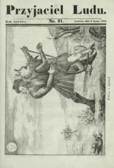 Przyjaciel Ludu : czyli tygodnik potrzebnych i pożytecznych wiadomości. R. 4, No 31 (2 lutego 1838)