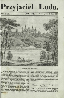 Przyjaciel Ludu : czyli tygodnik potrzebnych i pożytecznych wiadomości. R. 5, No 37 (16 marca 1839)