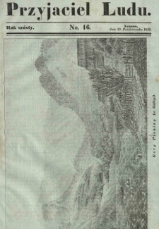 Przyjaciel Ludu : czyli tygodnik potrzebnych i pożytecznych wiadomości. R. 6, No 16 (19 października 1839)