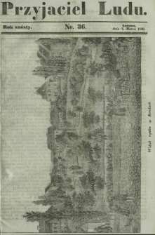 Przyjaciel Ludu : czyli tygodnik potrzebnych i pożytecznych wiadomości. R. 6, No 36 (7 marca 1840)