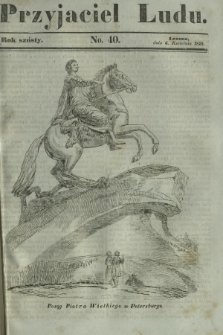 Przyjaciel Ludu : czyli tygodnik potrzebnych i pożytecznych wiadomości. R. 6, No 40 (4 kwietnia 1840)