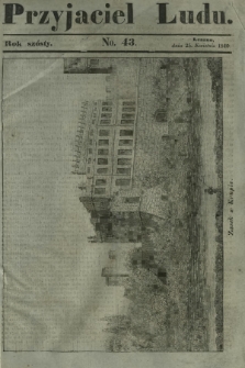 Przyjaciel Ludu : czyli tygodnik potrzebnych i pożytecznych wiadomości. R. 6, No 43 (25 kwietnia 1840)