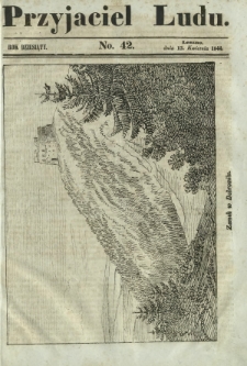 Przyjaciel Ludu : czyli tygodnik potrzebnych i pożytecznych wiadomości. R. 10, No 42 (13 kwietnia 1844)