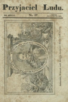 Przyjaciel Ludu : czyli tygodnik potrzebnych i pożytecznych wiadomości. R. 11, No 27 (4 stycznia 1845)