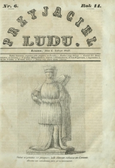 Przyjaciel Ludu : czyli tygodnik potrzebnych i pożytecznych wiadomości. R.14, Nr 6 (6 lutego 1847)