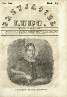 Przyjaciel Ludu : czyli tygodnik potrzebnych i pożytecznych wiadomości. R.14, Nr 20 (15 maja 1847)
