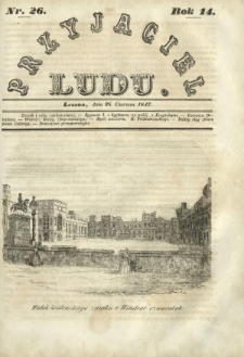 Przyjaciel Ludu : czyli tygodnik potrzebnych i pożytecznych wiadomości. R.14, Nr 26 (26 czerwca 1847)