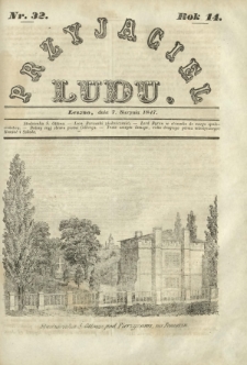 Przyjaciel Ludu : czyli tygodnik potrzebnych i pożytecznych wiadomości. R.14, Nr 32 (7 sierpnia 1847)