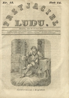 Przyjaciel Ludu : czyli tygodnik potrzebnych i pożytecznych wiadomości. R.14, Nr 51 (18 grudnia 1847)
