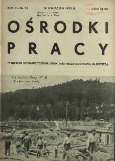 Ośrodki Pracy : tygodnik Stowarzyszenia Opieki nad Nieztrudnioną Młodzieżą R. 2, Nr 15 (14 kwiecień 1935)