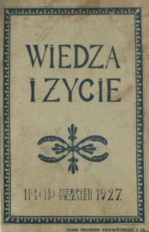 Wiedza i Życie : miesięcznik poświęcony popularyzacji wiedzy oraz samokształceniu R. 2, Nr 8/9 (18/19) sierpień/wrzesień 1927