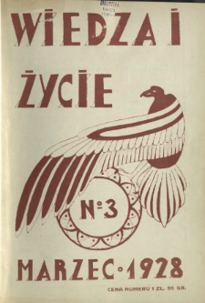 Wiedza i Życie : miesięcznik poświęcony popularyzacji wiedzy oraz samokształceniu R. 3, z. 3 (marzec 1928)