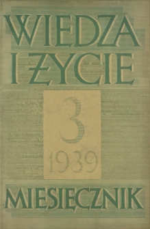Wiedza i Życie : miesięcznik poświęcony sprawie kultury i oświaty R. 14, z. 3 (marzec 1939)
