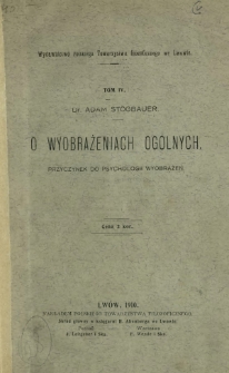 O wyobrażeniach ogólnych : przyczynek do psychologii wyobrażeń