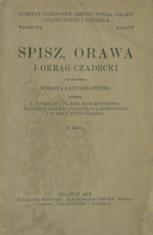 Spisz, Orawa i Okręg Czadecki