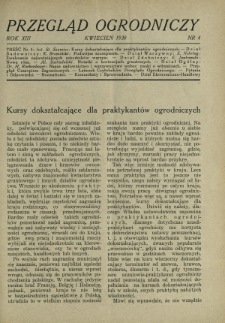Przegląd Ogrodniczy : organ Małopolskiego Towarzystwa Rolniczego, Małopolskiego Towarzystwa Ogrodniczego oraz Koła Miłośników Ogrodnictwa i Koła Planistów przy Towarzystwie Ogrodniczem w Warszawie R. 13, Nr 4 (kwiecień 1930)