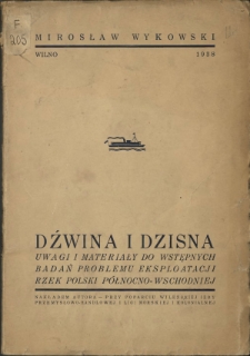 Dźwina i Dzisna : uwagi i materiały do wstępnych badań problemu eksploatacji rzek Polski p&oacute;łnocno-wschodniej