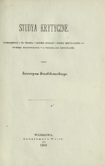 Studya krytyczne : cywilizacja i jej prawa, sofiści greccy i sofiści wp&oacute;łcześni, nowa historiozofia, z psychologii empirycznej