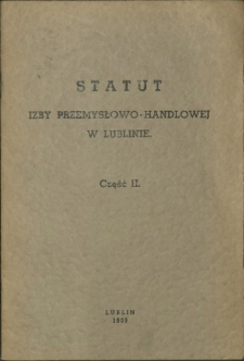 Statut Izby Przemysłowo-Handlowej w Lublinie. Cz. 2
