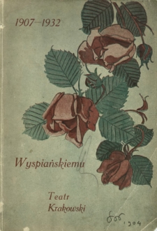 Wyspiańskiemu - Teatr Krakowski 1907-1932