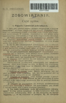 Zobowiązania (rzymskie) : jako repetytorjum do egzaminów i rygorozów prawniczych na podstawie wykładów uniwersyteckich i dzieł systematycznych