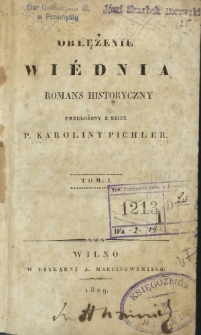 Oblężenie Wi&eacute;dnia : romans historyczny. T. 1