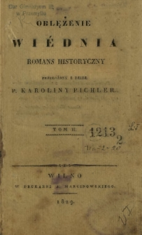 Oblężenie Wi&eacute;dnia : romans historyczny. T. 2