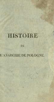 Histoire de l'anarchie de Pologne, et du démembrement de cette république. T. 4