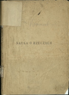 Nauka o rzeczach : materjały do pogadanek z dziećmi dla użytku nauczycieli i nauczycielek