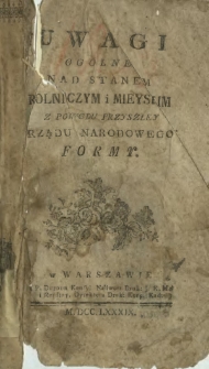 Uwagi Ogolne Nad Stanem Rolniczym i Mieyskim Z Powodu Przyszłey Rządu Narodowego Formy