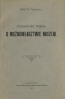 Zaściankowe pojęcia o możnowładztwie naszem