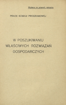 W poszukiwaniu właściwych rozwiązań gospodarczych. Z. 2