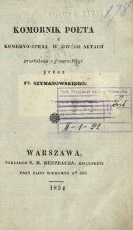 Komornik poeta : komedyo-opera w dw&oacute;ch aktach