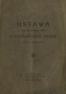 Ustawa z dnia 29 kwietnia 1925 r. o rozbudowie miast : (tekst urzędowy)