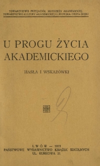 U progu życia akademickiego : hasła i wskazówki