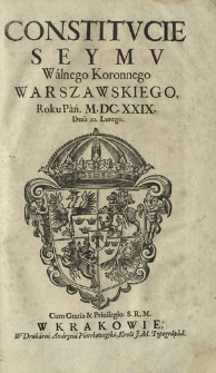 Constitvcie Seymv Walnego Koronnego Warszawskiego, Roku Pań. M.DC.XXIX. Dnia 20 Lutego