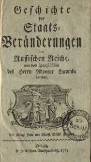 Geschichte der Staats=Veraenderungen im Russischen Reiche [...]
