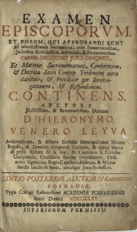 Examen Episcoporvm, Et Eorum, Qui Approbandi Sunt Ad administranda Sacramenta [...] : Omnes Decisiones Juris Canonici Et Materias Sacramentorum [...] Continens