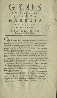 Głos J. W. Jmci Pana Jozefa Narbuta Chorązego Y Posła Powiatu Lidzkiego. Dnia 4. Novembra