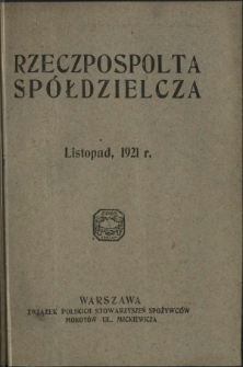 Rzeczpospolita Spółdzielcza : organ Związku Polskich Stowarzyszeń Spożywców R. 1, Nr 11 (listopad 1921)