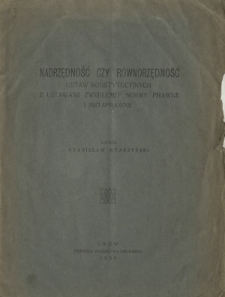 Nadrzędność czy równorzędność ustaw konstytucyjnych z ustawami zwykłemi? : normy prawne i metaprawne