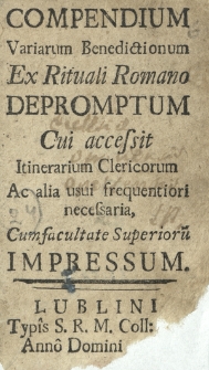 Compendium Variarum Benedictionum Ex Rituali Romano Depromptum [...]