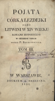 Pojata, córka Lezdejki albo Litwini w XIV wieku : romans historyczny : w czterech tomach. T. 3