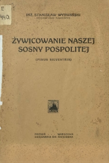 Żywicowanie naszej sosny pospolitej (Pinus silvestris) i sposób jego racjonalnego przeprowadzenia