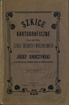 Szkice kartograficzne dla użytku szkół średnich i wydziałowych : część wstępna